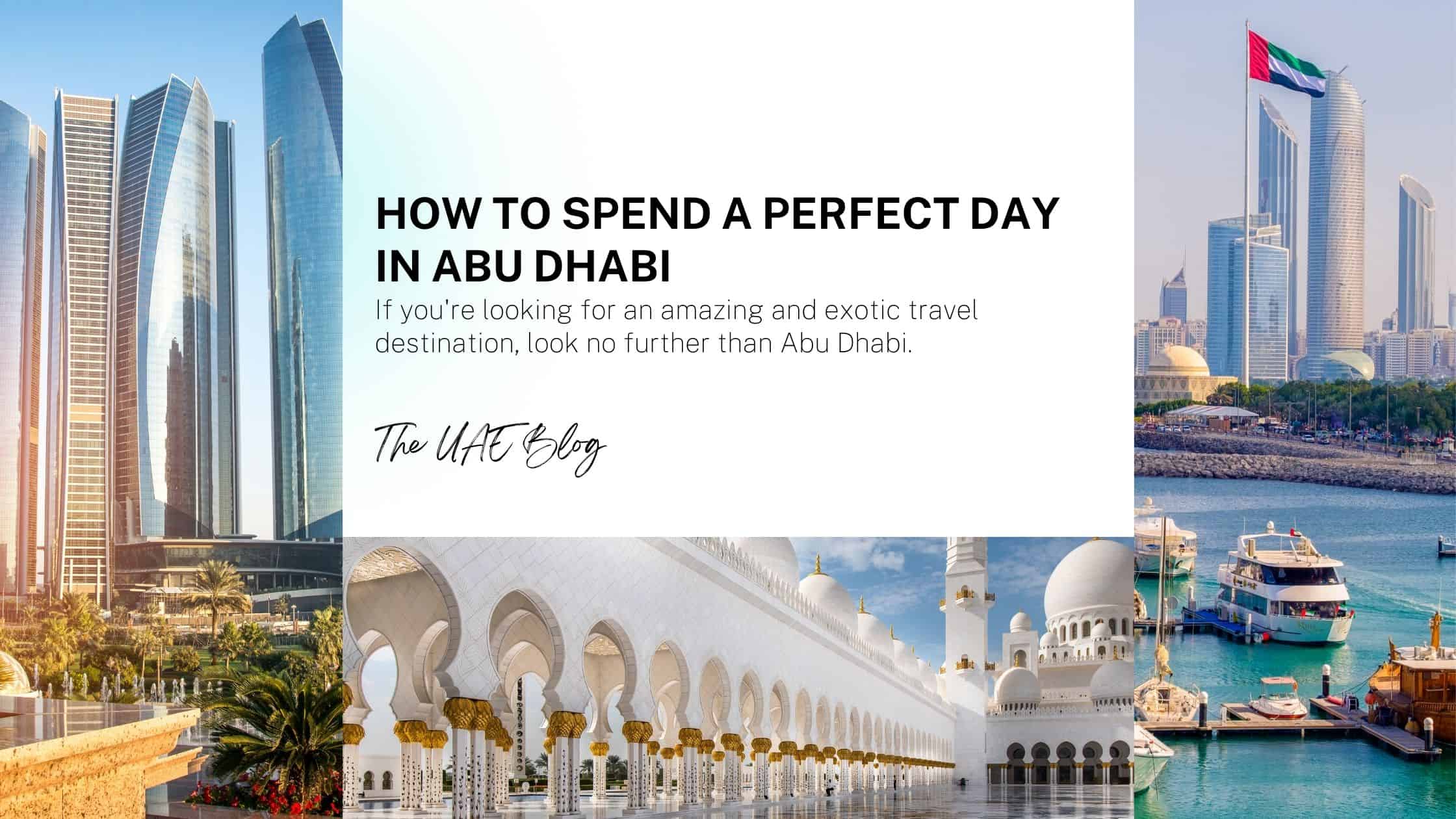 How to spend a perfect day in Abu Dhabi