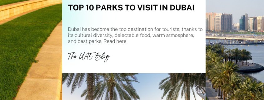 Top 10 Parks to visit in Dubai