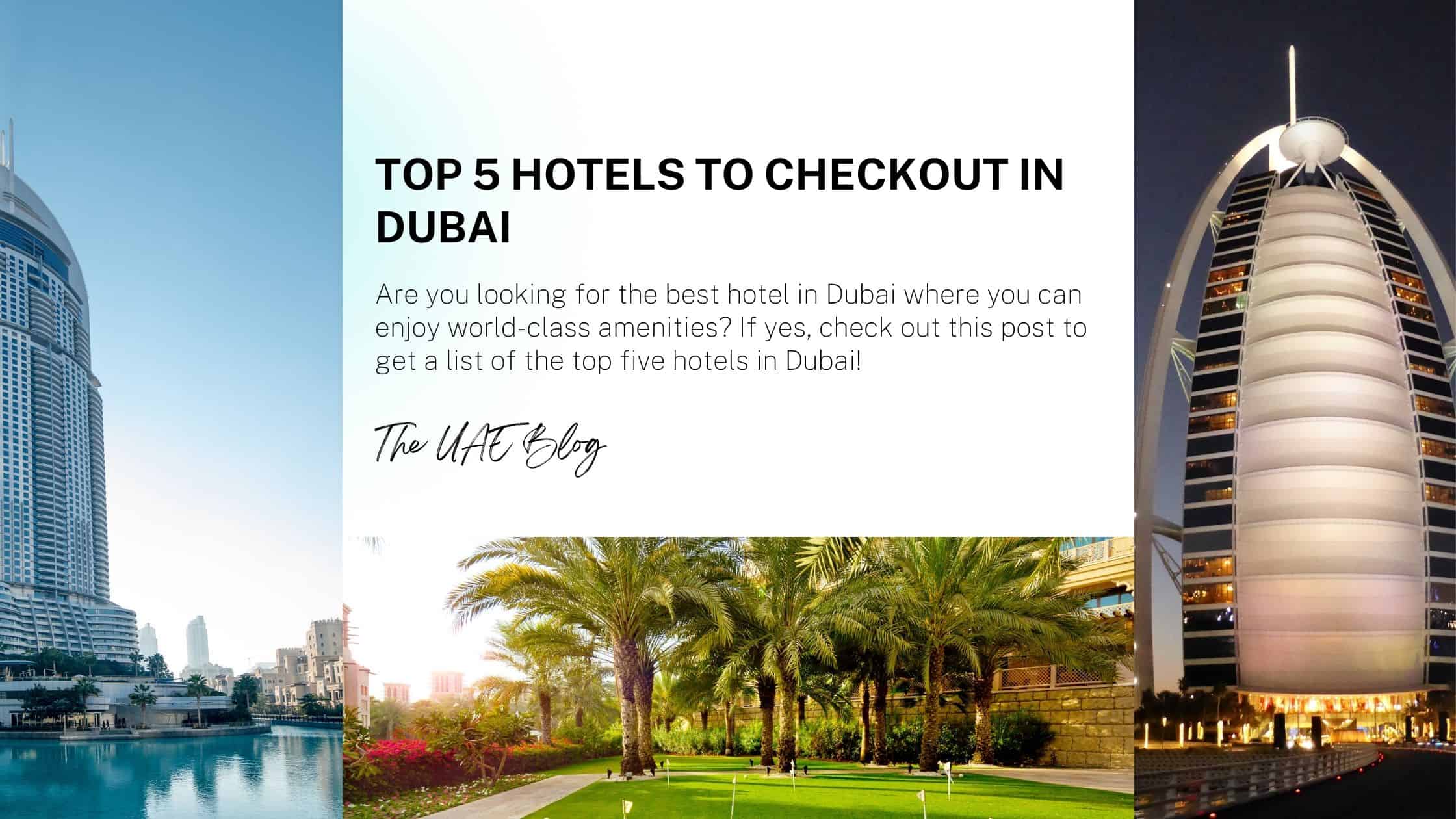 Top 5 Hotels to Checkout in Dubai