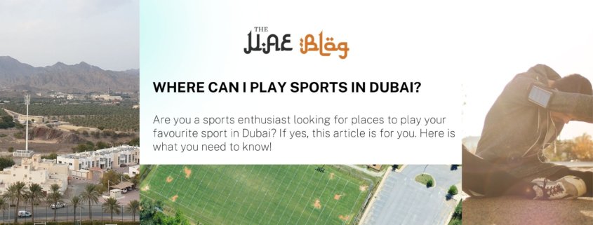 Where can I play sports in Dubai?