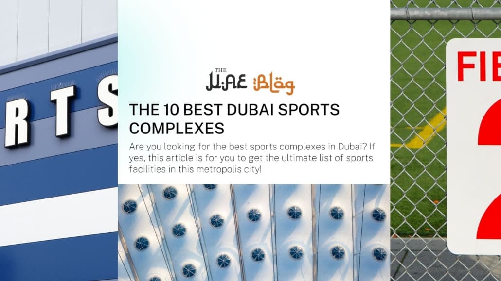 the-10-best-dubai-sports-complexes-the-uae-blog