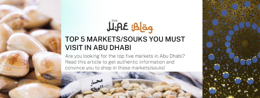 Top 5 markets/souks you must visit in Abu Dhabi