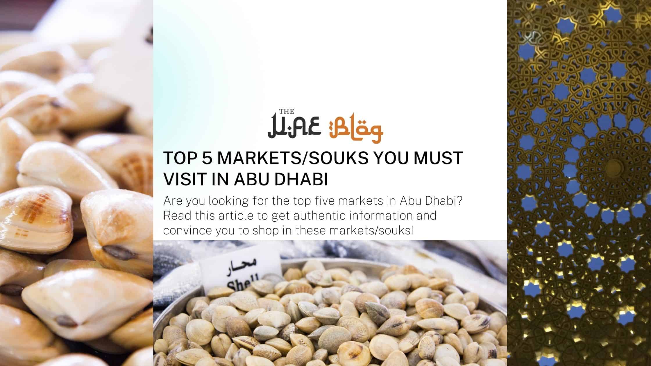 Top 5 markets/souks you must visit in Abu Dhabi