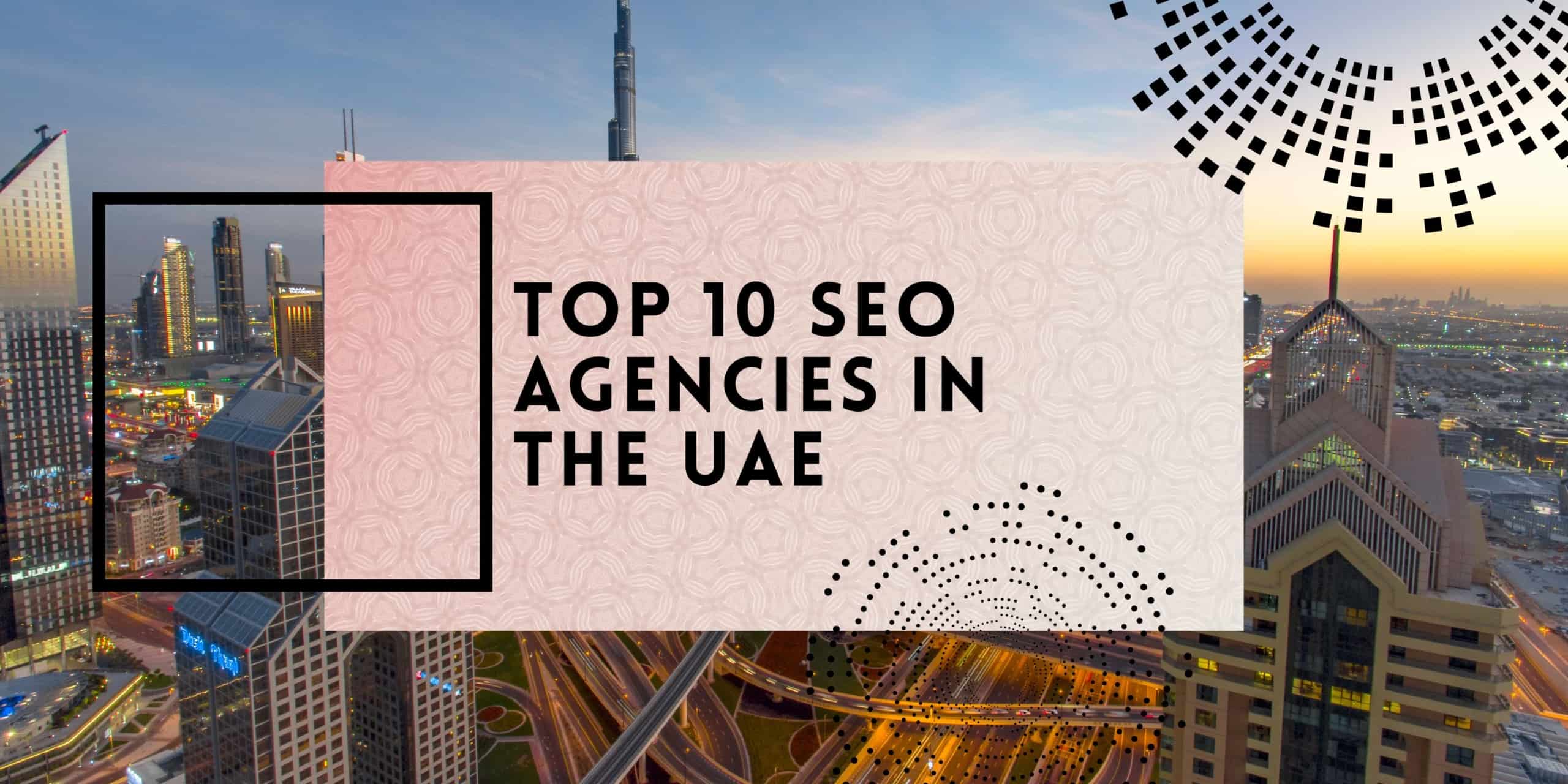 Top 10 SEO Agencies in the UAE