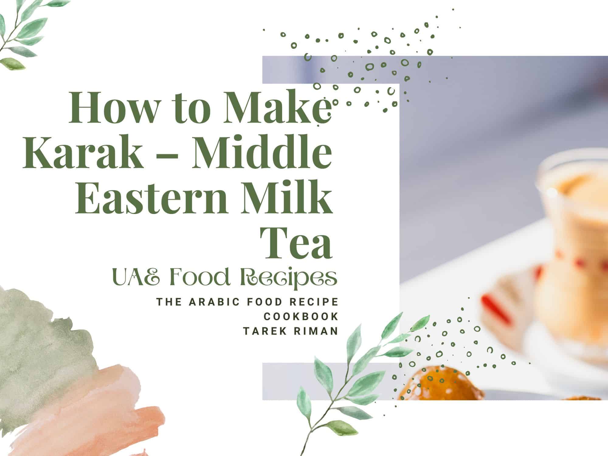 How to Make Karak – Middle Eastern Milk Tea